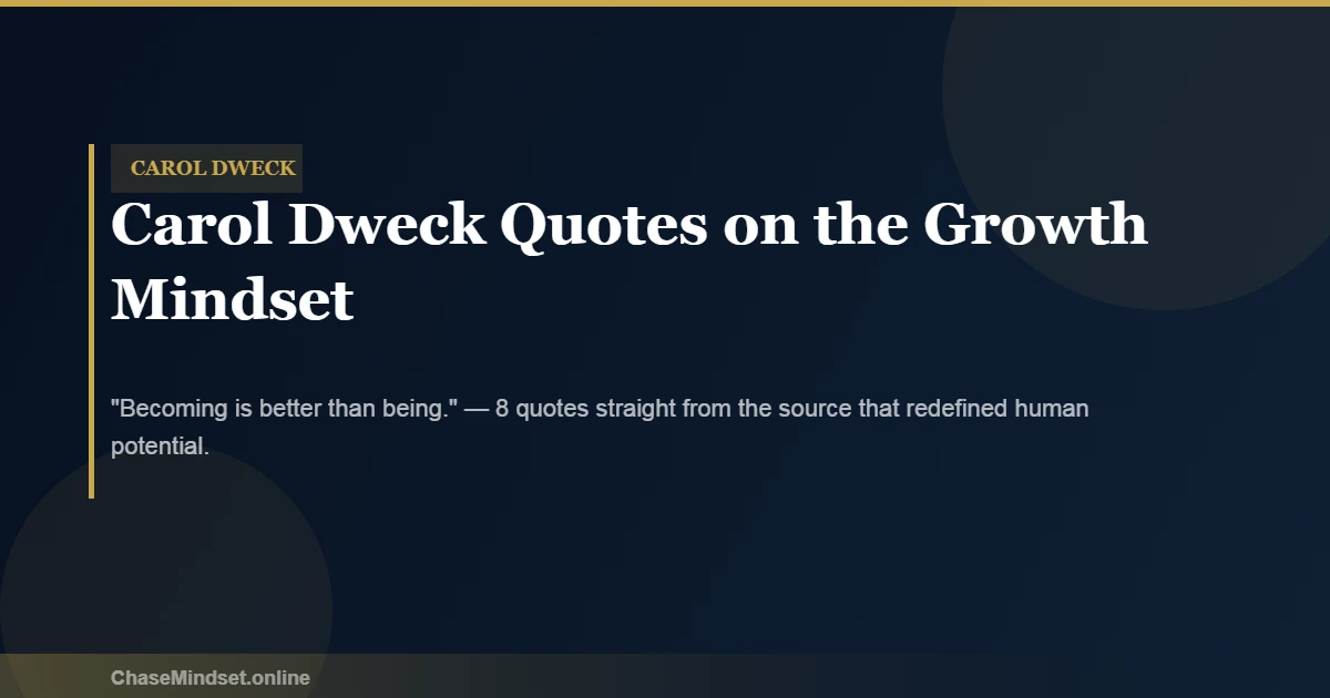 Carol Dweck growth mindset quotes — the psychologist who coined the growth mindset concept